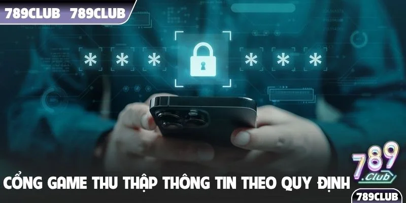 Cổng game thu thập thông tin theo quy định