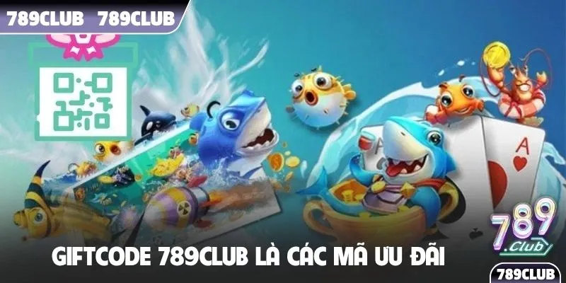 Giftcode 789Club là các mã ưu đãi