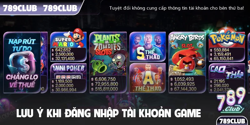 Lưu ý khi đăng nhập tài khoản game