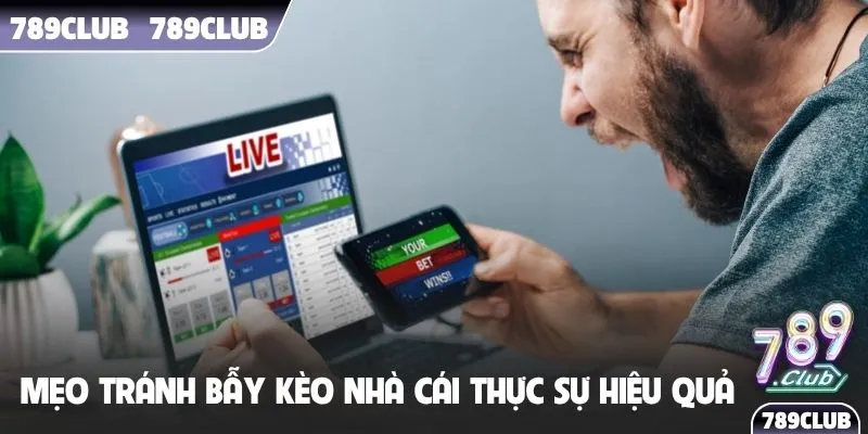 Mẹo tránh bẫy kèo nhà cái thực sự hiệu quả
